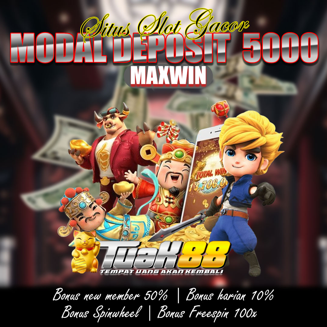 TUAK88 » Slot Deposit 5000 Resmi Gampang Menang Gacor Hari Ini by Hey siriusly